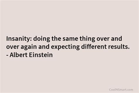 Albert Einstein Quote Insanity Doing The Same Thing Over And CoolNSmart