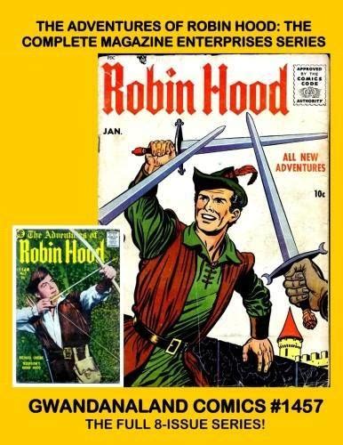 Gwandanaland Comics The Adventures Of Robin Hood The Complete Magazine Enterprises