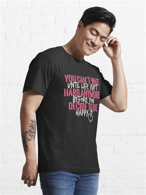 Nightbirde Inspirational Saying You Can T Wait Until Life Isn T Hard Anymore T Shirt For Sale