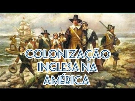 Ano Hist Ria Coloniza O Inglesa Na Am Rica Youtube
