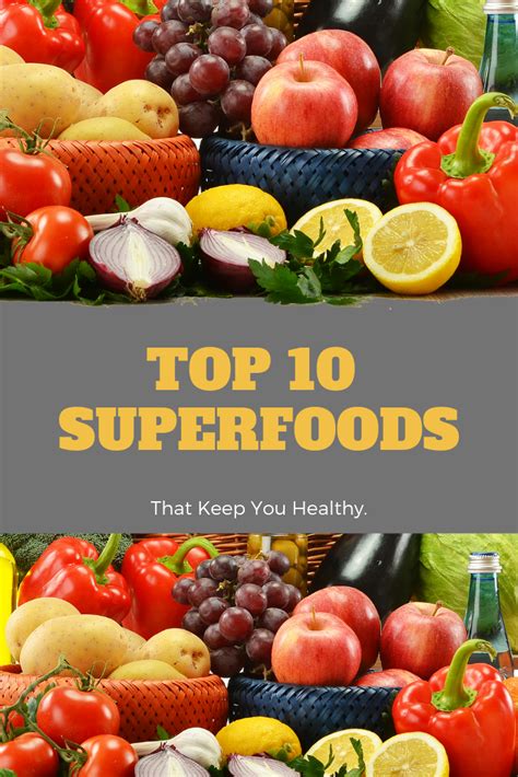 Top 10 Superfoods That Keep You Healthyhere Is A List Of The Top Ten