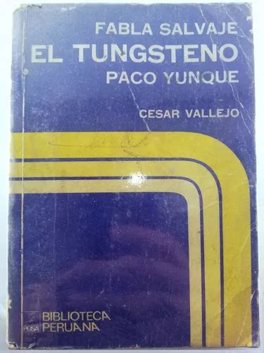 Cesar Vallejo Fabla Salvaje El Tungsteno Paco Yunque En Venta En