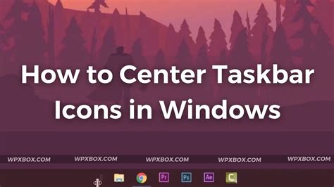 How To Center Align Taskbar Icons In Windows 10