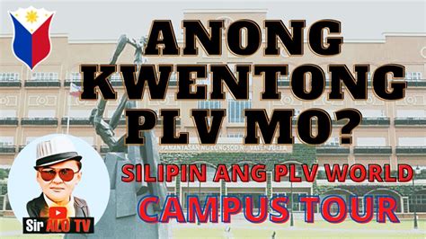 Anong Kwentong Plv Mo Tara Samahan Ninyo Ako Sa Ating Campus Tour