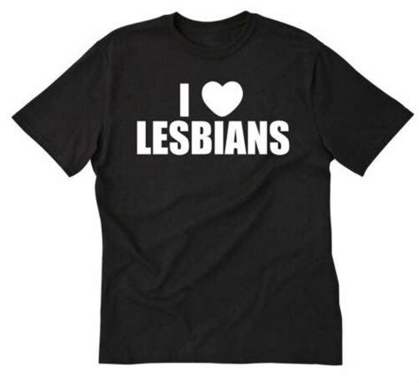 I Love Lesbians T Shirt Funny I Heart Lesbian Short Sleeve Tee Shirt Lgbt Pride Ebay