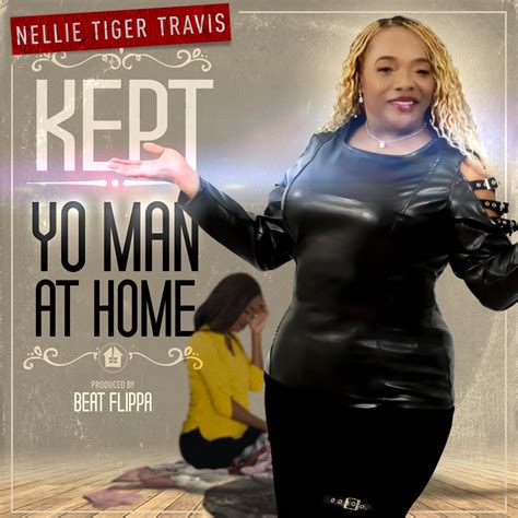 Nellie Tiger Travis Kept Yo Man At Home Iheartradio
