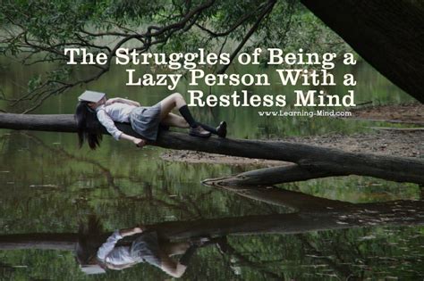 The Struggles Of Being A Lazy Person With A Restless Mind Learning Mind
