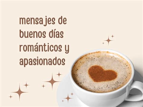 ¡buenos Días Amor 68 Mensajes De Buenos Días Románticos Y Apasionados Pensador