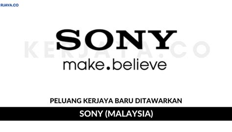At sony, our mission is to be a company that inspires and fulfills your curiosity. Sony (Malaysia) Sdn. Bhd. • Kerja Kosong Kerajaan
