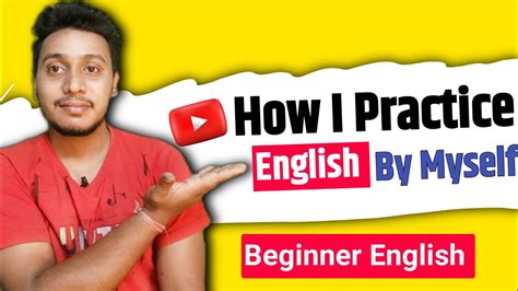How I Practice English By Myself How I Practice English Youtube