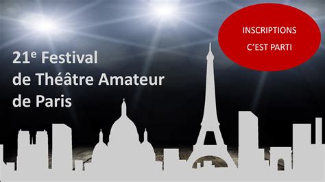 Inscription Au 21ème Festival De Théâtre Amateur De Paris