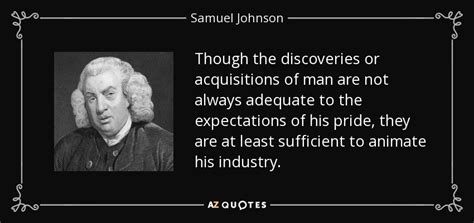 samuel johnson quote though the discoveries or acquisitions of man are not always