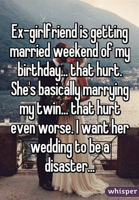 Ex Girlfriend Is Getting Married Weekend Of My Birthday That Hurt