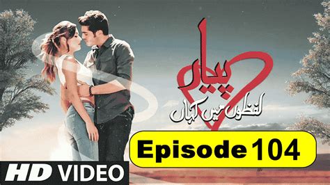 Pyaar Lafzon Mein Kahan Episode 104 Full Drama Hd Watch Online