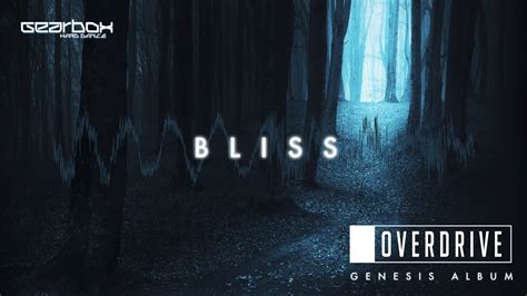 Overdrive Bliss Original Mix Youtube