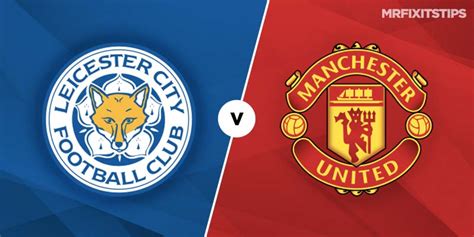 After fernandes had made an impressive debut in a goalless draw at home to wolves on 1 february, manchester united stood 14 points adrift of leicester city, who were third. Leicester vs Manchester United Prediction and Betting Tips ...