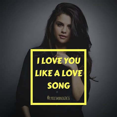 Selena Gomez Love You Like A Love Song Lyrics Cassidytarobender