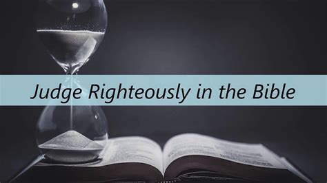 Judge Righteously In The Bible Youtube