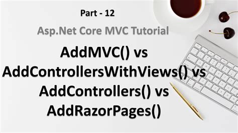 Addmvc Addcontrollerswithviews Addcontrollers Addrazorpages