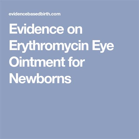 What are the risks and benefits of the antibiotic eye ointment? Evidence on Erythromycin Eye Ointment for Newborns ...