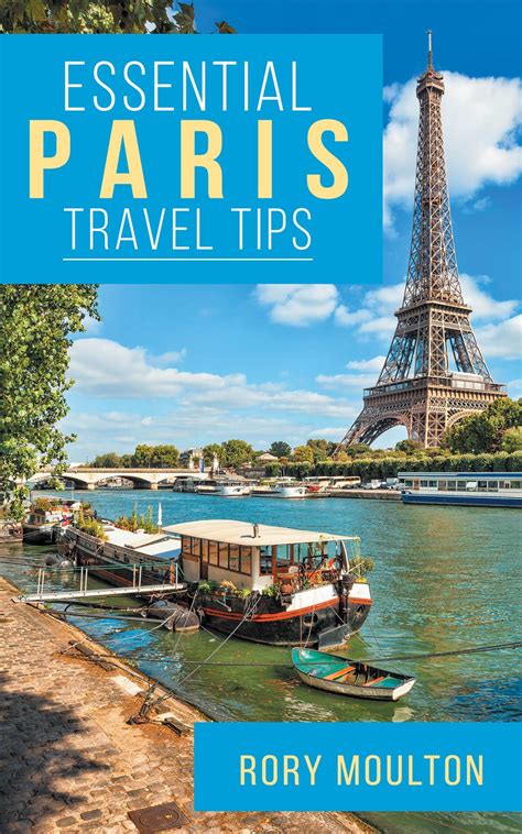 Essential Paris Travel Tips Secrets Advice And Insight For A Perfect
