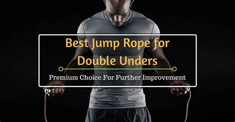 Best Jump Rope For Double Unders Premium Choice For Further Improvement Construct Muscles