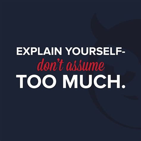 Dont Explain Yourself Quotes Quotesgram