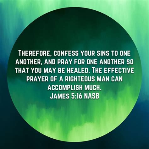 James 5 16 Therefore Confess Your Sins To One Another And Pray For One