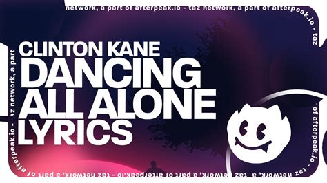 Clinton Kane Dancing All Alone Lyrics Youtube