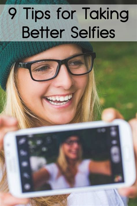 9 Tips For Taking Better Selfies ~ Taking Good Selfies Better