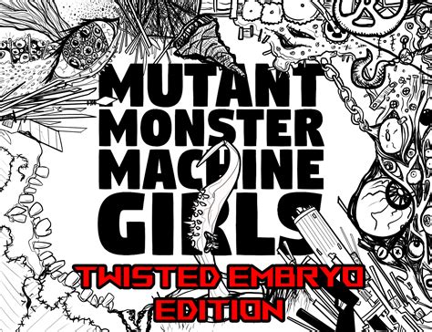 mutant monster machine girls twisted embryo edition by babblegumsam