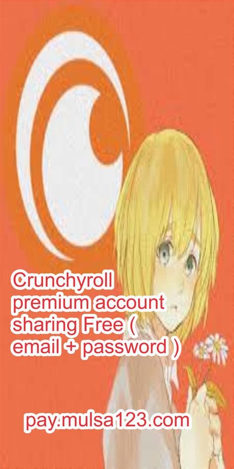 Crunchyroll Premium Account Sharing Free Email Password In 2021