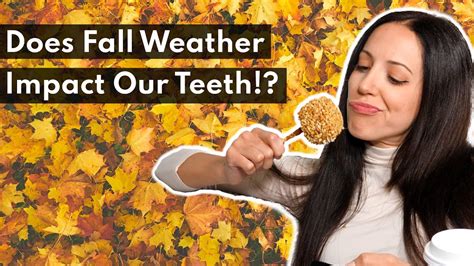 Surprising Ways Fall Weather Impacts Our Teeth Youtube
