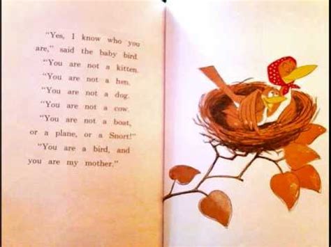 Since your kid is too busy playing in the toilet or coloring on the walls to tell you how. Are You My Mother? By: P.D. Eastman - YouTube
