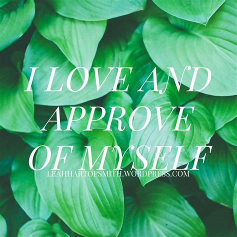 I Love And Approve Of Myself Affirmations For Empaths Affirmations