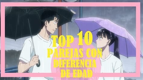 Top 10 Parejas De Anime Con Diferencia De Edad Youtube