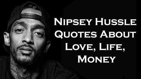 Nipsey Hussle Quotes About Love Life Money Friends Inspirational