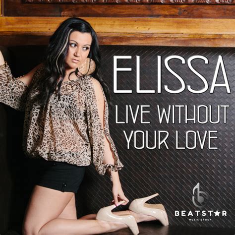 Live Without Your Love Single By Elissa Spotify