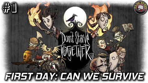 Don T Starve Together First Day Can We Survive Ep Let S Play