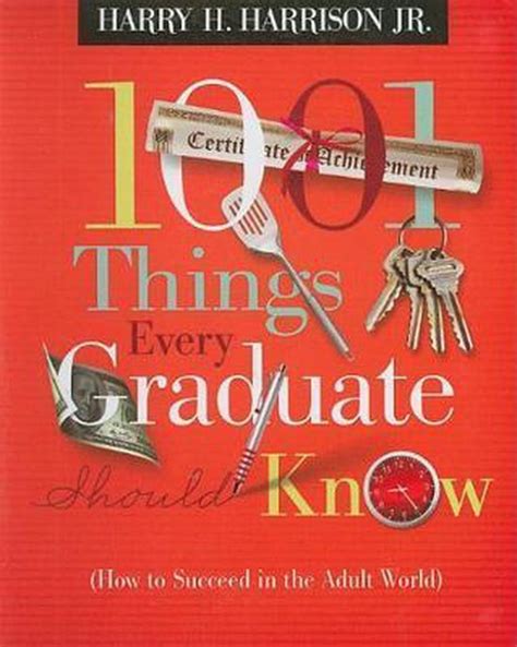 1001 Things Every Graduate Should Know Harry H Harrison