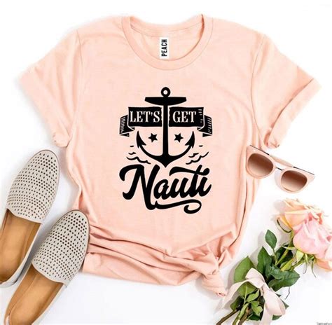 Lets Get Nauti T Shirt Nautical Ship Anchor T Shirt Nauti Etsy
