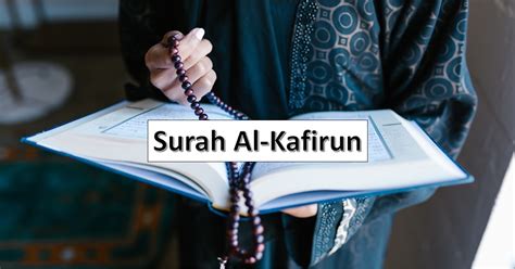 Surah Al Kafirun Dalam Teks Arab Rumi Berserta Kelebihannya