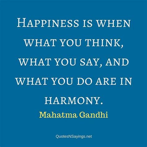 Mahatma Gandhi Quote Happiness Is When What You Think