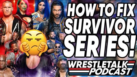 How To Fix Wwe Survivor Series Wrestletalk Podcast Youtube