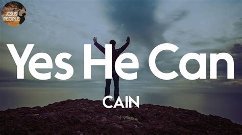 Cain Yes He Can Lyric Video Youtube