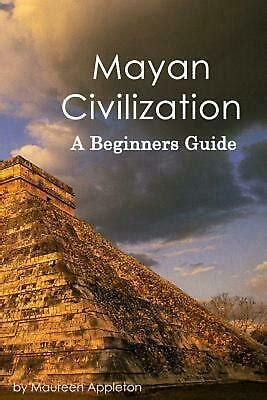 I would recommend grabbing liberty as soon as possible and then getting notre dame (so you can balance happiness). Mayan Civilization: A Beginners Guide by Maureen Appleton (English) Paperback Bo 9781522817239 ...