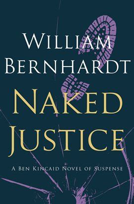 Naked Justice Ebook By William Bernhardt Hoopla