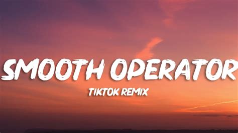 Smooth Operator Tiktok Remix Lyrics Youtube Music
