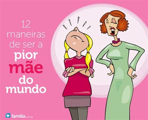 Em ser pai e mãe, poderá encontrar informação prática elaborada por especialistas sobre ser pai e mãe em formato de texto, vídeo e imagens. 12 maneiras de ser a pior mãe do mundo | Familia | Ser pai ...