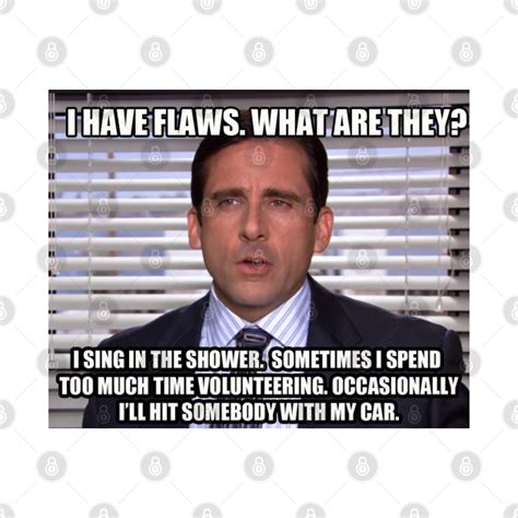Michael Scott I Have Flaws Quote The Office The Office Usa Funda